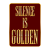 Silence Is Golden