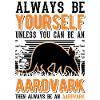 Soyez toujours vous-même Aardvark Erdferkel