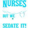 We can't fix nurses