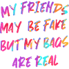 My Bags are real