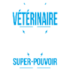 Je suis vétérinaire - Super-pouvoir