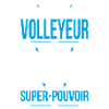 Je suis volleyeur - Super-pouvoir