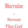 Marraine chasseuse plus cool