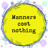 Manners cost nothing