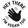 Hey There, I'm Vegan Too