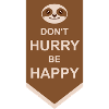 Don't hurry be happy
