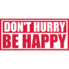Don't hurry be happy