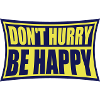 Don't hurry be happy