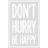 Don't hurry be happy