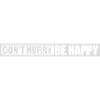 Don't hurry be happy