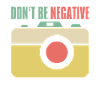 Dont Be Negative Shirt Fotograf