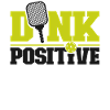 Pickleball Pun Dink Positive