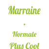 Marraine jardinière plus cool