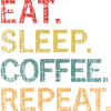 Eat Sleep Coffee Repeat
