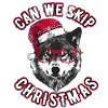 Können wir Weihnachten überspringen - Grumpy Christmas Wolf