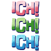 Ich! Ich! Ich!