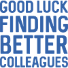 Good Luck Finding Better Colleagues