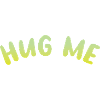 hug me
