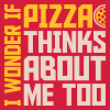 pizza thinks about me