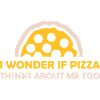 pizza thinks about me