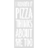 pizza thinks about me
