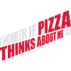 pizza thinks about me