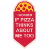 pizza thinks about me
