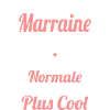 Marraine policière plus cool