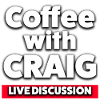 Coffee with Craig Live Discussion