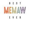 Best Memaw Ever - Grandma Mommy