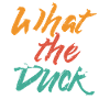 What The Duck