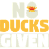 No Ducks Given