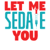 Let me Sedate You