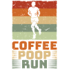 Coffee Poop Run Laufen Running