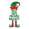 Elf Nice Until Proven Naughty