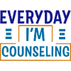 Everyday I'm Counseling