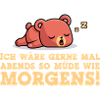 ich wäre gern mal abends so müde wie morgens teddy