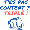 T'es pas content ? Triplé !