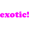 Exotic! - Cool Quote
