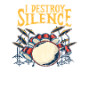 I destroy silence - drumming