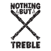 Nothing but treble - treble