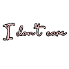 I don't care