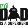 My Dad Is A Superhero