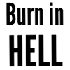 Burn in hell