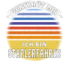 VERTRAUT MIR ICH BIN STAPLERFAHRER