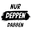 Nur Deppen Dabben