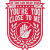 too close to me