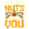 I'D Go Nuts Without You