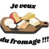 Je veux du fromage !!!