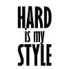 Hard is my Style